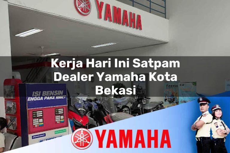kerja hari ini satpam dealer yamaha kota bekasi 1752751343