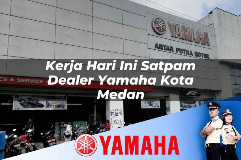 kerja hari ini satpam dealer yamaha kota medan 1752747269