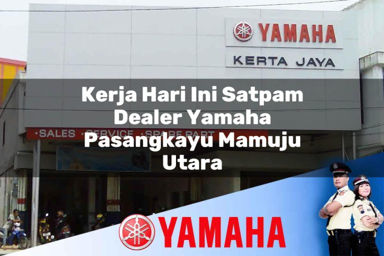 kerja hari ini satpam dealer yamaha pasangkayu mamuju utara 1752750568