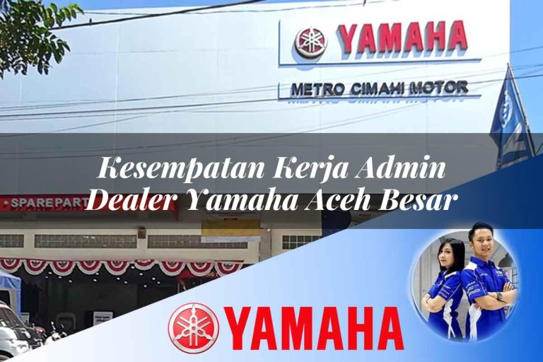 kesempatan kerja admin dealer yamaha aceh besar 1752752656