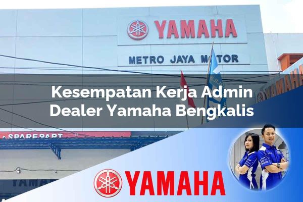 kesempatan kerja admin dealer yamaha bengkalis 1752653814
