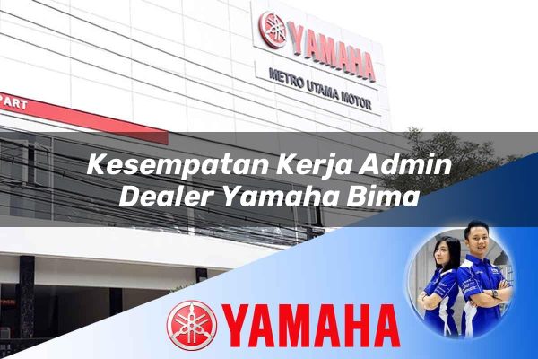 kesempatan kerja admin dealer yamaha bima 1752738299