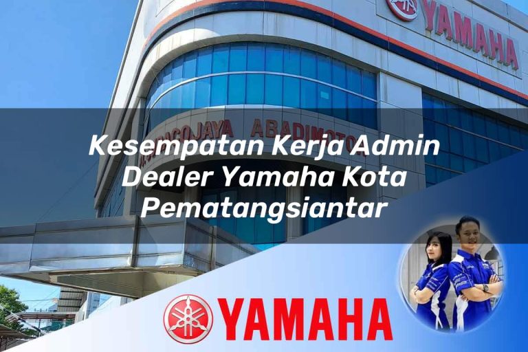 kesempatan kerja admin dealer yamaha kota pematangsiantar 1752749378