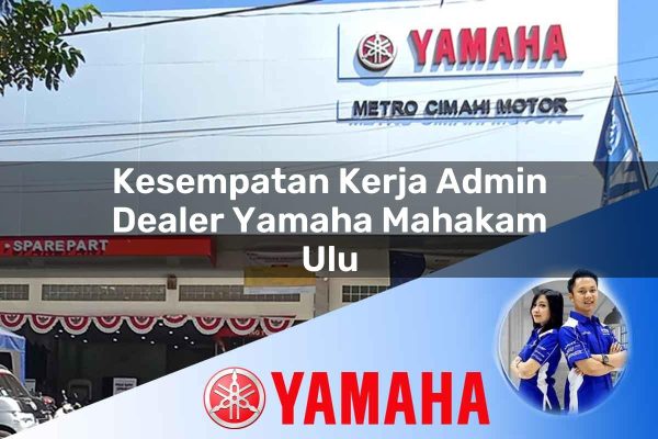 kesempatan kerja admin dealer yamaha mahakam ulu 1752744096