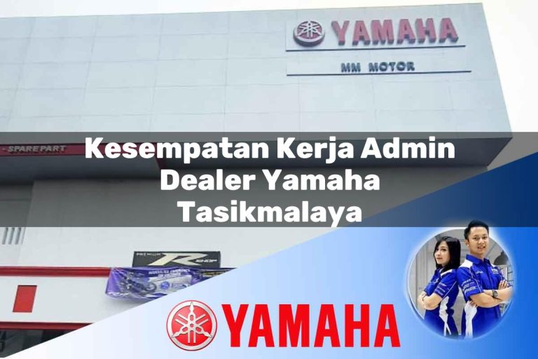 kesempatan kerja admin dealer yamaha tasikmalaya 1752827874