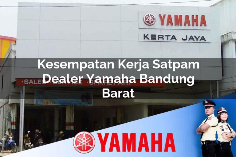 kesempatan kerja satpam dealer yamaha bandung barat 1752752117
