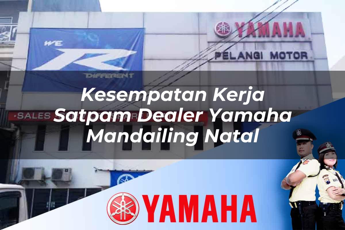 kesempatan kerja satpam dealer yamaha mandailing natal 1752751057