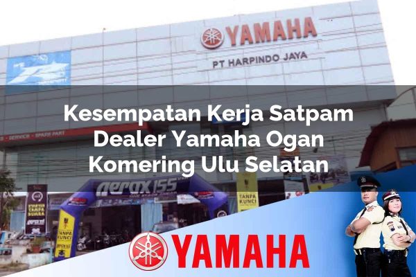 kesempatan kerja satpam dealer yamaha ogan komering ulu selatan 1752750267