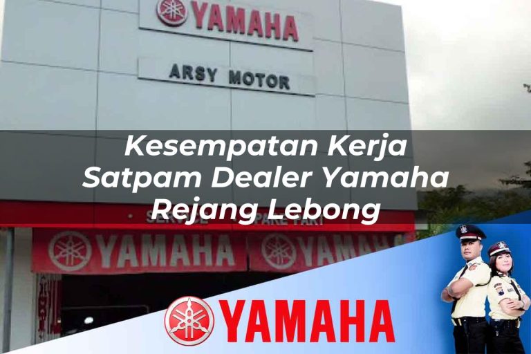 kesempatan kerja satpam dealer yamaha rejang lebong 1752836028