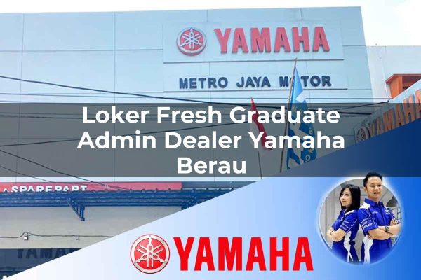 loker fresh graduate admin dealer yamaha berau 1752748664