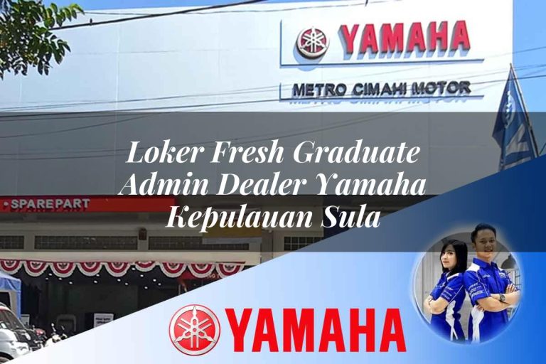 loker fresh graduate admin dealer yamaha kepulauan sula 1752397522