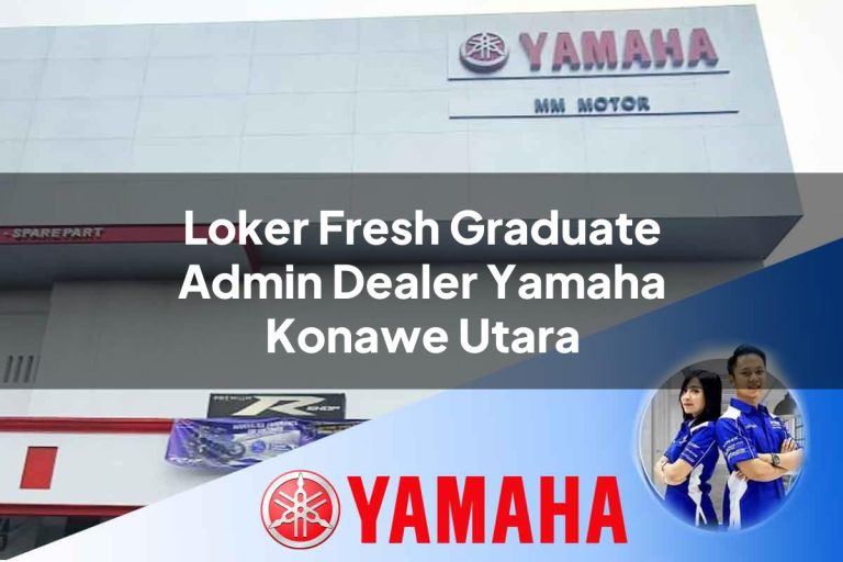 loker fresh graduate admin dealer yamaha konawe utara 1752754323
