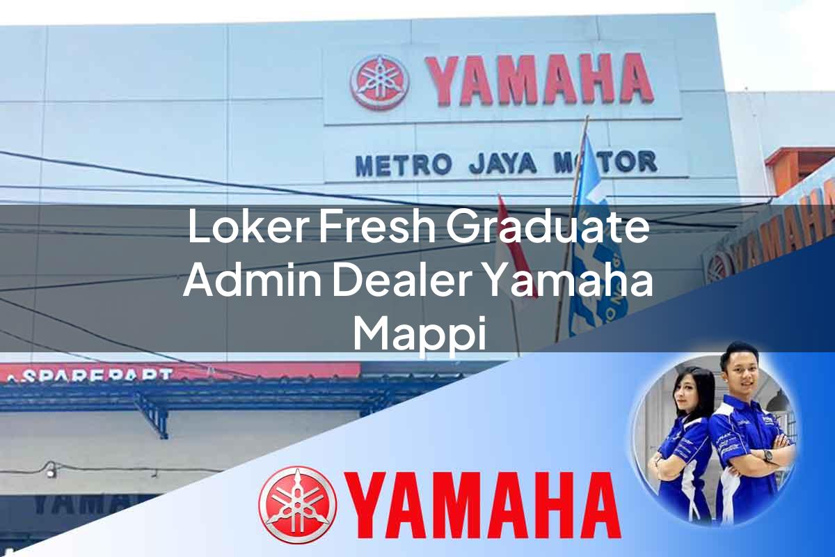loker fresh graduate admin dealer yamaha mappi 1752478415