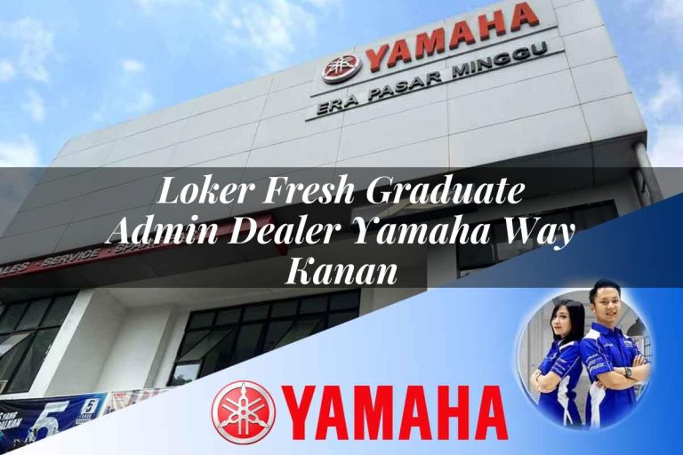 loker fresh graduate admin dealer yamaha way kanan 1752826503
