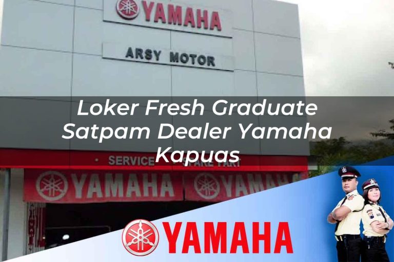 loker fresh graduate satpam dealer yamaha kapuas 1752480521