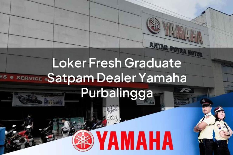 loker fresh graduate satpam dealer yamaha purbalingga 1752744729