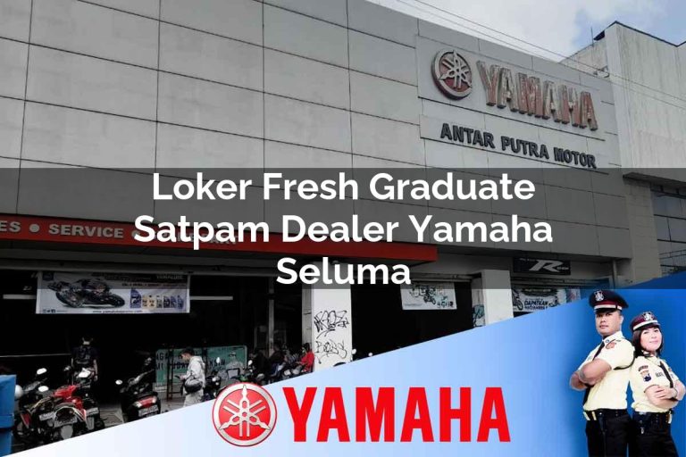 loker fresh graduate satpam dealer yamaha seluma 1752833509