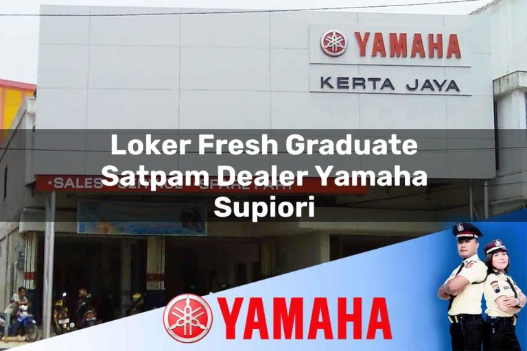 loker fresh graduate satpam dealer yamaha supiori 1752564721