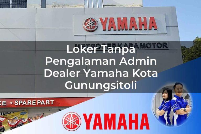 loker tanpa pengalaman admin dealer yamaha kota gunungsitoli 1752825502