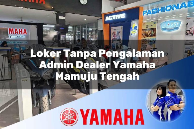 loker tanpa pengalaman admin dealer yamaha mamuju tengah 1752814340