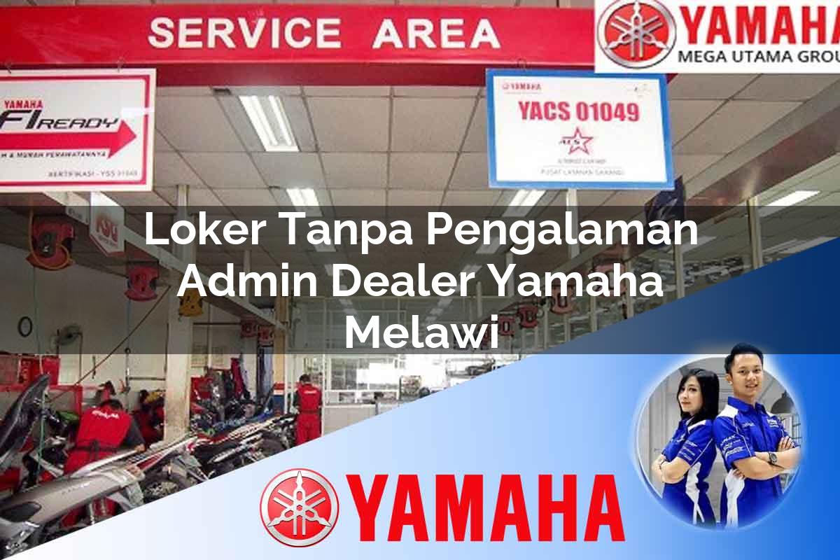 loker tanpa pengalaman admin dealer yamaha melawi 1752831550