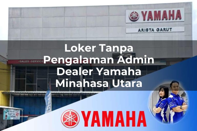 loker tanpa pengalaman admin dealer yamaha minahasa utara 1752650884