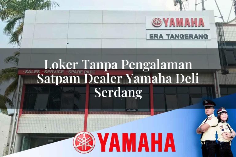 loker tanpa pengalaman satpam dealer yamaha deli serdang 1752794054