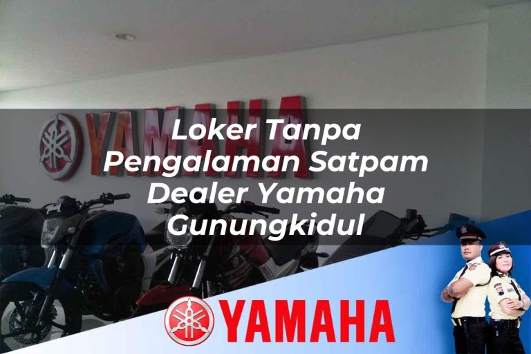 loker tanpa pengalaman satpam dealer yamaha gunungkidul 1752650301