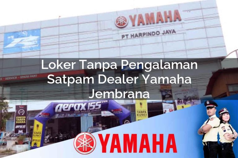 loker tanpa pengalaman satpam dealer yamaha jembrana 1752754093
