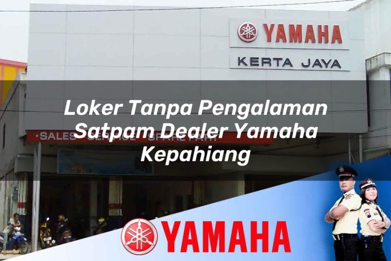 loker tanpa pengalaman satpam dealer yamaha kepahiang 1752830899