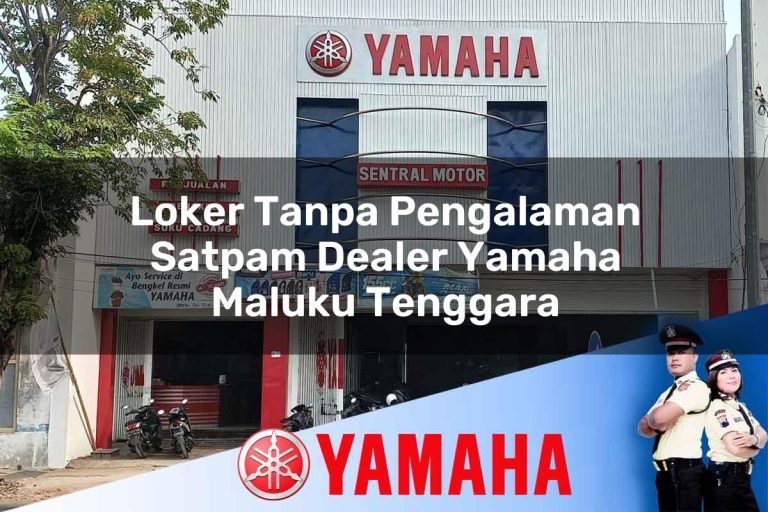loker tanpa pengalaman satpam dealer yamaha maluku tenggara 1752744816