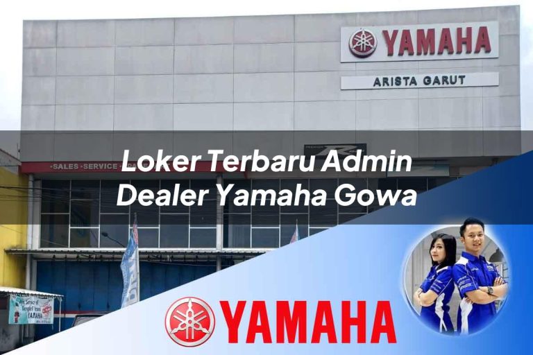 loker terbaru admin dealer yamaha gowa 1752748321