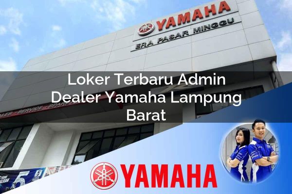 loker terbaru admin dealer yamaha lampung barat 1752743534