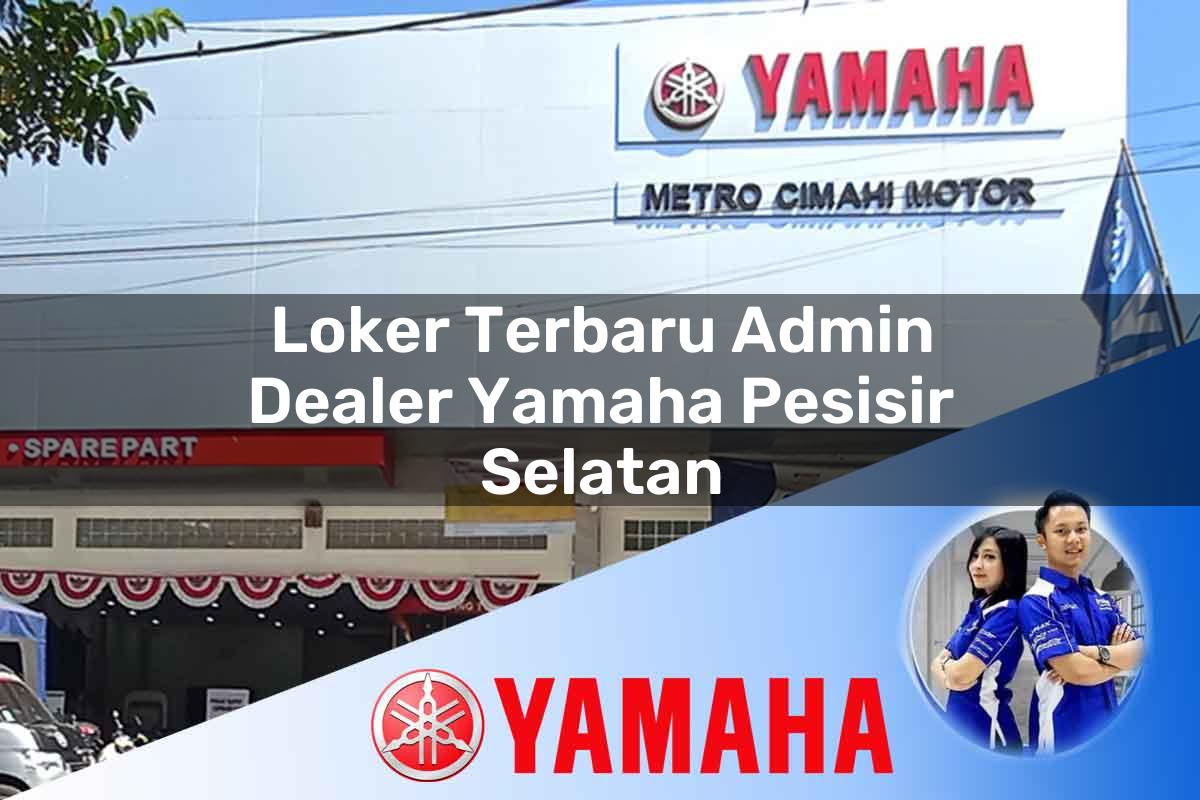 loker terbaru admin dealer yamaha pesisir selatan 1752478289