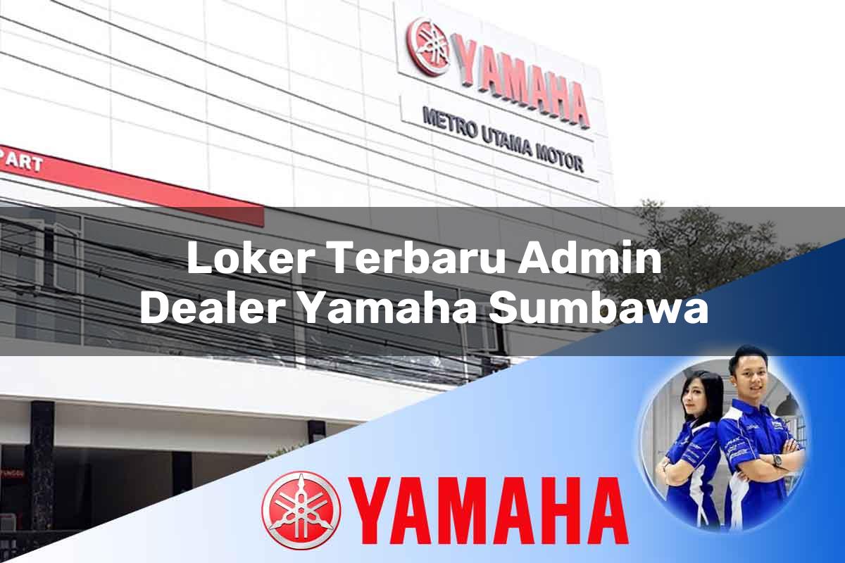 loker terbaru admin dealer yamaha sumbawa 1752564382