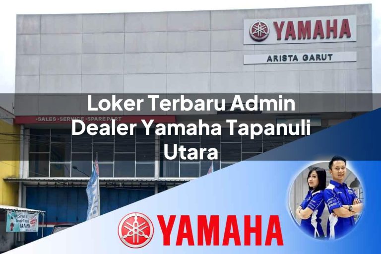 loker terbaru admin dealer yamaha tapanuli utara 1752752334