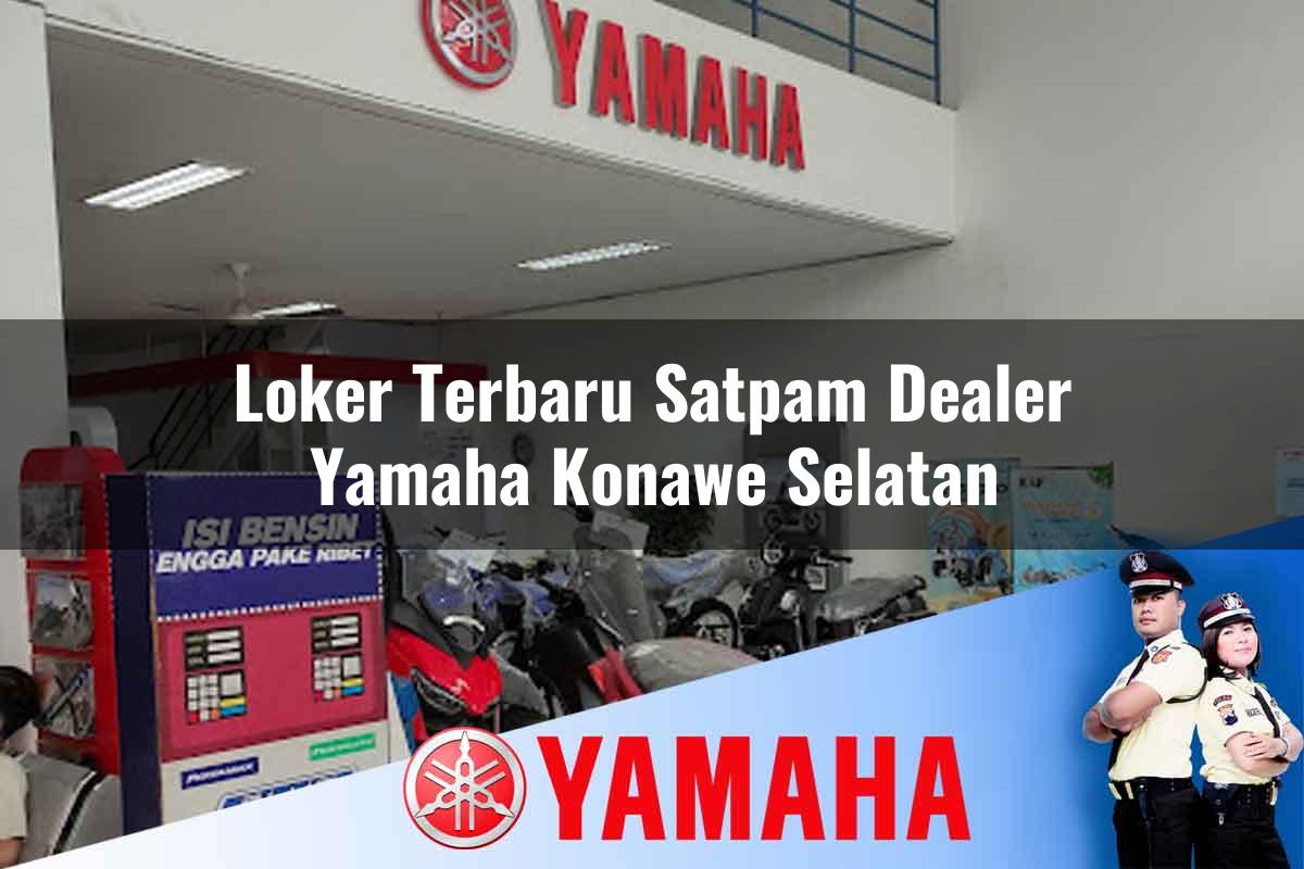 loker terbaru satpam dealer yamaha konawe selatan 1752744591