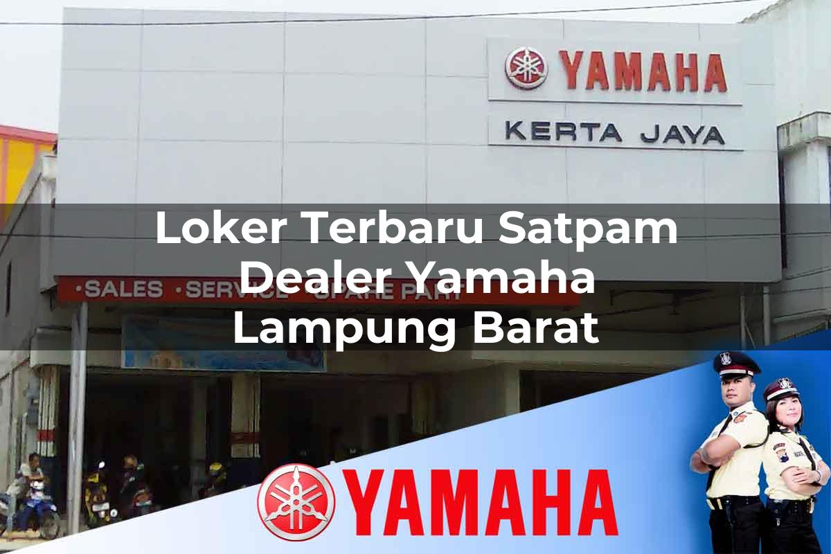 loker terbaru satpam dealer yamaha lampung barat 1752836110