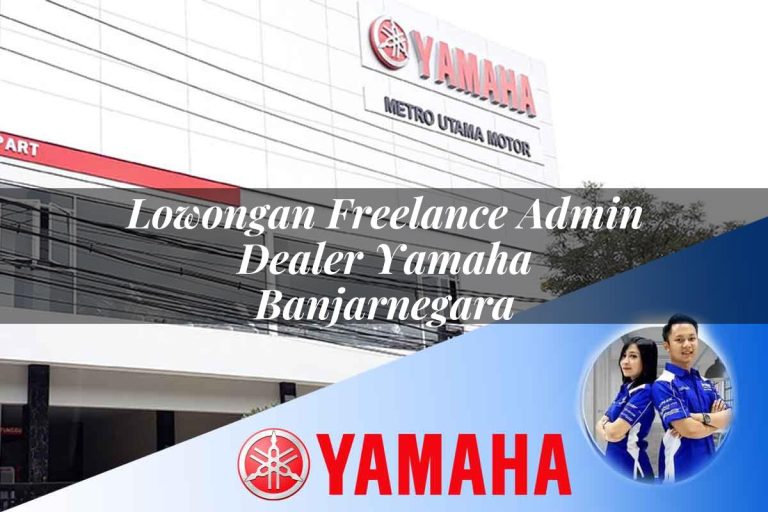 lowongan freelance admin dealer yamaha banjarnegara 1752751619