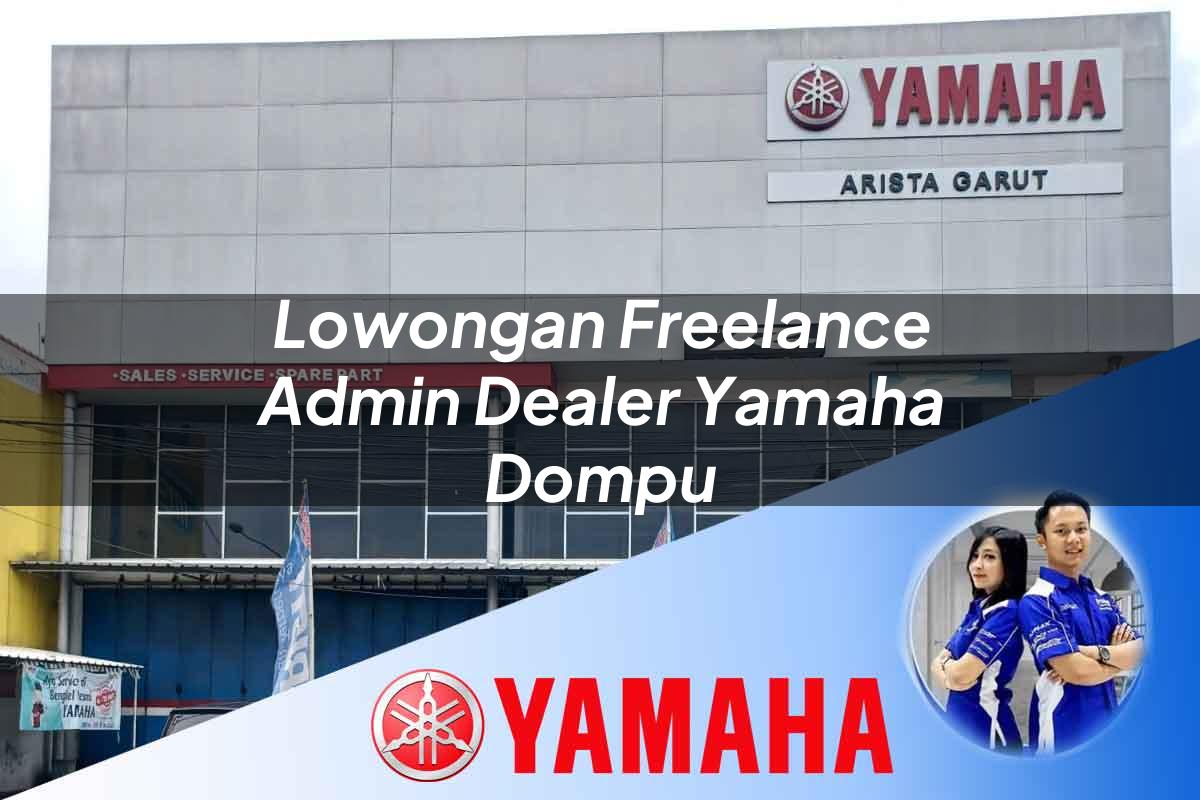 lowongan freelance admin dealer yamaha dompu 1752650910