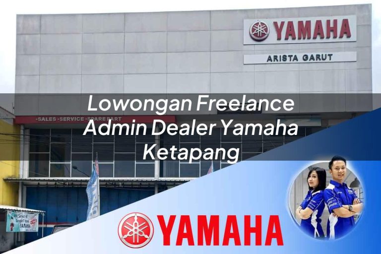 lowongan freelance admin dealer yamaha ketapang 1752825303
