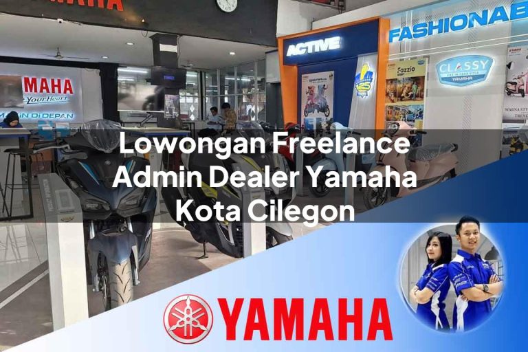 lowongan freelance admin dealer yamaha kota cilegon 1752739470