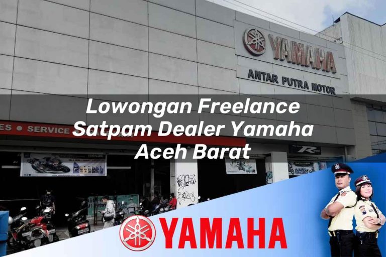 lowongan freelance satpam dealer yamaha aceh barat 1752829477
