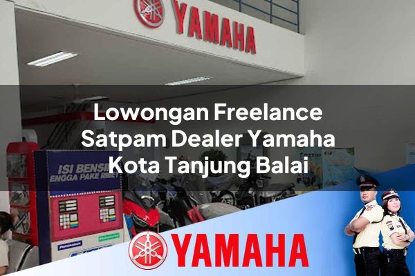 lowongan freelance satpam dealer yamaha kota tanjung balai 1752831208