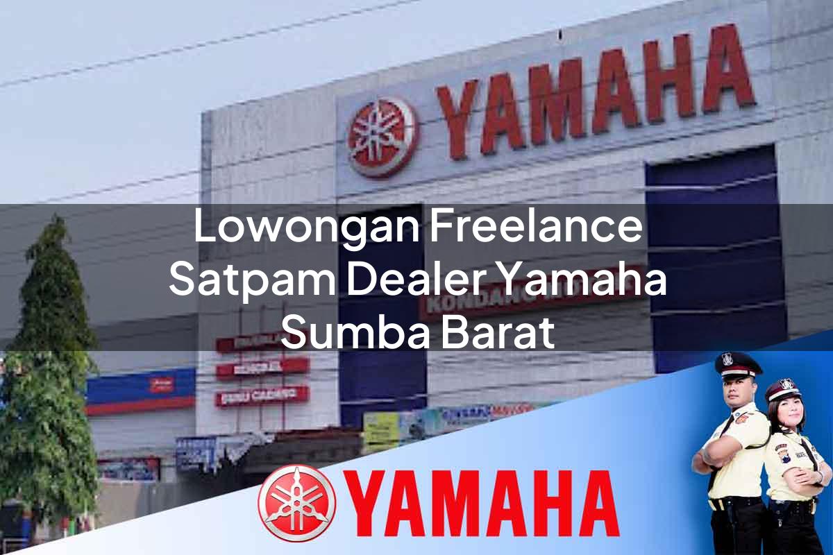 lowongan freelance satpam dealer yamaha sumba barat 1752842415