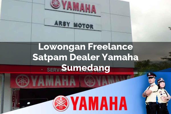 lowongan freelance satpam dealer yamaha sumedang 1752752256