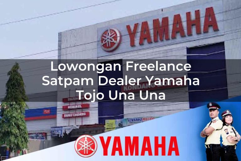 lowongan freelance satpam dealer yamaha tojo una una 1752840752