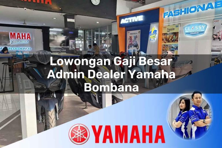 lowongan gaji besar admin dealer yamaha bombana 1752745940