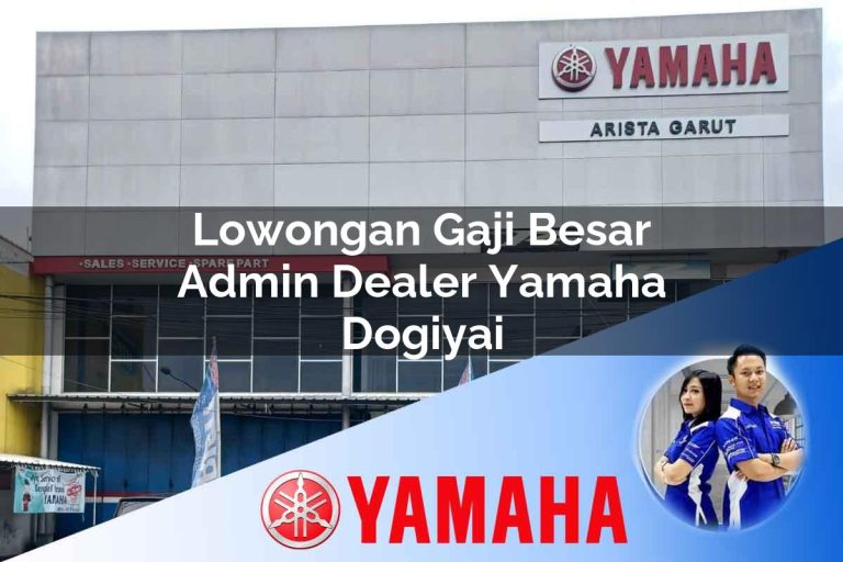 lowongan gaji besar admin dealer yamaha dogiyai 1752396817
