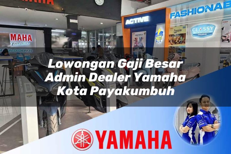 lowongan gaji besar admin dealer yamaha kota payakumbuh 1752741196